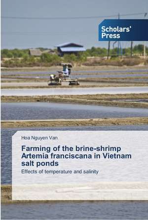 Farming of the brine-shrimp Artemia franciscana in Vietnam salt ponds de Hoa Nguyen van