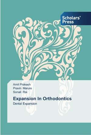 Expansion In Orthodontics de Amit Prakash