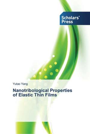 Nanotribological Properties of Elastic Thin Films de Yutao Yang