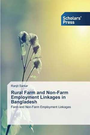 Rural Farm and Non-Farm Employment Linkages in Bangladesh de Ranjit Sarkar