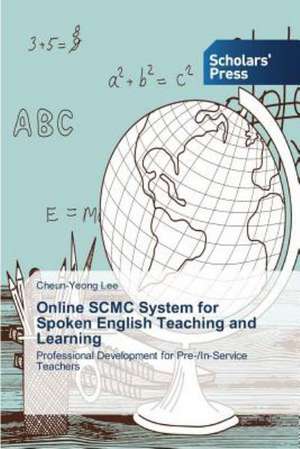 Online Scmc System for Spoken English Teaching and Learning: Incremental to Performance-Based de Cheun-Yeong Lee