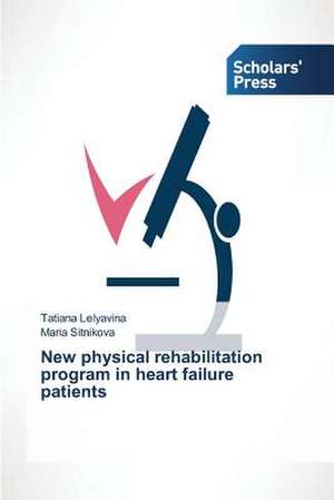 New Physical Rehabilitation Program in Heart Failure Patients: My Didactic Weapon de Tatiana Lelyavina