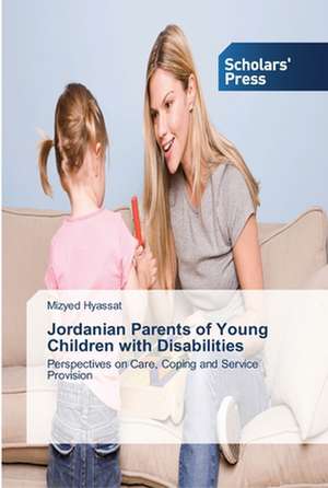 Jordanian Parents of Young Children with Disabilities de Mizyed Hyassat