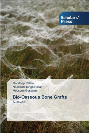 Bio-Osseous Bone Grafts de Mandeep Rallan