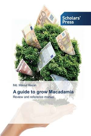 A guide to grow Macadamia de Md. Mainul Hasan