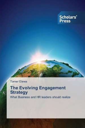 The Evolving Engagement Strategy de Tamer Elewa