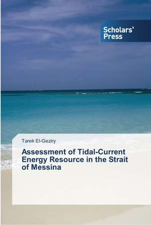 Assessment of Tidal-Current Energy Resource in the Strait of Messina de Tarek El-Geziry