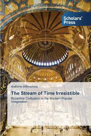 The Stream of Time Irresistible de Anthony Aftonomos