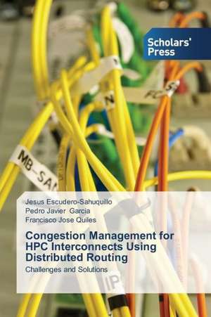 Congestion Management for HPC Interconnects Using Distributed Routing de Escudero-Sahuquillo Jesus