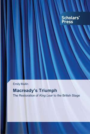 Macready¿s Triumph de Emily Mullin