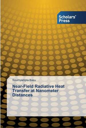 Near-Field Radiative Heat Transfer at Nanometer Distances de Soumyadipta Basu