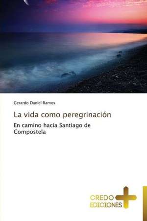 La Vida Como Peregrinacion: La Carcel de Gerardo Daniel Ramos