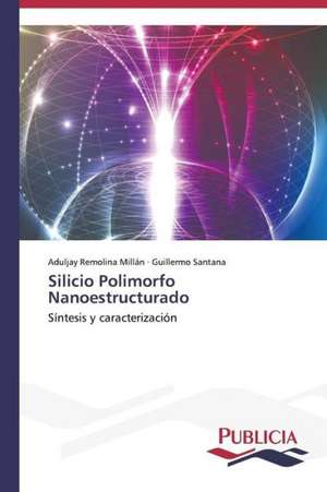 Silicio Polimorfo Nanoestructurado de Aduljay Remolina Millán