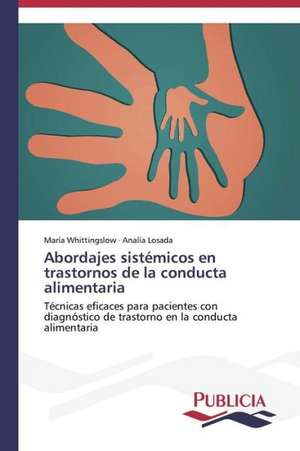 Abordajes Sistemicos En Trastornos de La Conducta Alimentaria: Un Enfoque Genetico de María Whittingslow