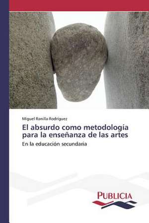 El Absurdo Como Metodologia Para La Ensenanza de Las Artes: Emilio Carrere y Edgar Neville de Miguel Ranilla Rodríguez