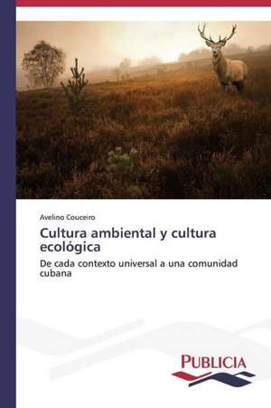 Cultura Ambiental y Cultura Ecologica: Blancos, Indios, Negros, Pardos. de Avelino Couceiro