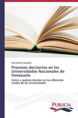 Procesos Decisorios En Las Universidades Nacionales de Venezuela: El Discurso Kirchnerista de José Gómez Zamudio