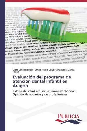 Evaluacion del Programa de Atencion Dental Infantil En Aragon: Estructura Sintactica y Pragmatica de Clara Santos Bistué