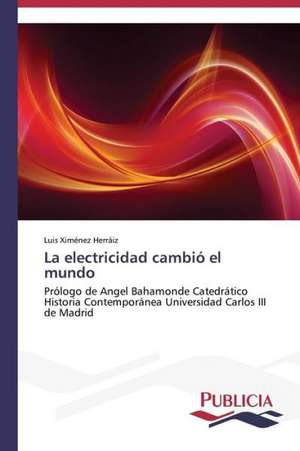 La Electricidad Cambio El Mundo: Variacion Debida Al Ambiente y Genotipo de Luis Ximénez Herráiz