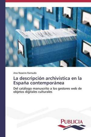 La Descripcion Archivistica En La Espana Contemporanea