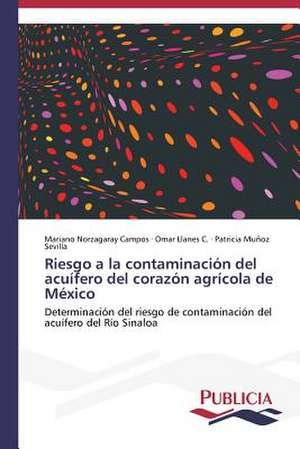 Riesgo a la Contaminacion del Acuifero del Corazon Agricola de Mexico