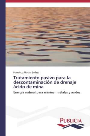 Tratamiento Pasivo Para La Descontaminacion de Drenaje Acido de Mina