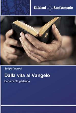 Dalla vita al Vangelo de Sergio Andreoli