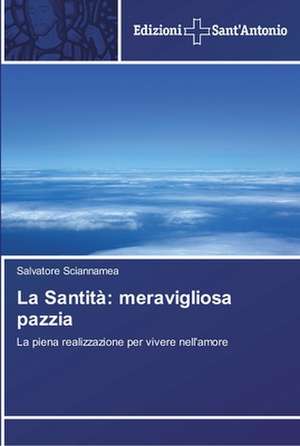 La Santita: Meravigliosa Pazzia de Salvatore Sciannamea