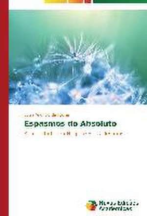 Espasmos Do Absoluto: Uma Analise Do Cenario Brasileiro de Luiza Andriolo da Rocha