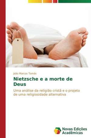 Nietzsche E a Morte de Deus: O Caso de Mato Grosso - Brazil de João Marcos Tomás