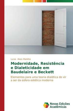 Modernidade, Resistencia E Dialeticidade Em Baudelaire E Beckett: O Fenomeno Bullying, Entre Jovens de Lucas Alves Marinho