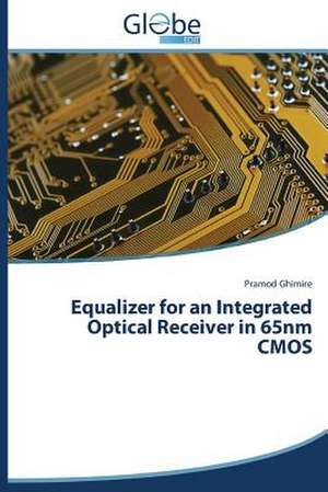 Equalizer for an Integrated Optical Receiver in 65nm CMOS de Pramod Ghimire