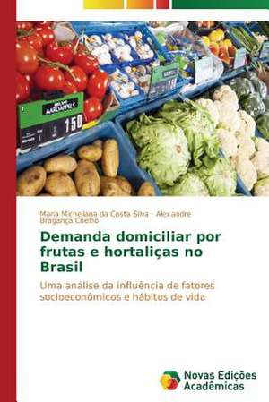 Demanda Domiciliar Por Frutas E Hortalicas No Brasil