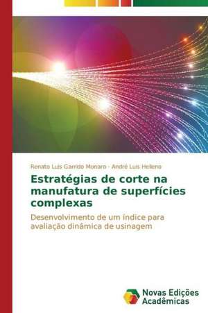 Estrategias de Corte Na Manufatura de Superficies Complexas: Mobilizacao Social E Politica de Renato Luis Garrido Monaro