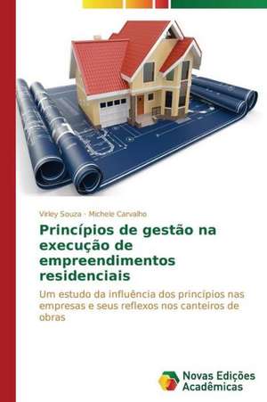 Principios de Gestao Na Execucao de Empreendimentos Residenciais: Por Que Acontece E Seus Mecanismos de Virley Souza