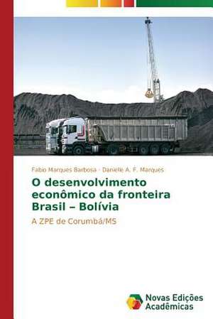 O Desenvolvimento Econ Mico Da Fronteira: Por Que Acontece E Seus Mecanismos de Fabio Marques Barbosa