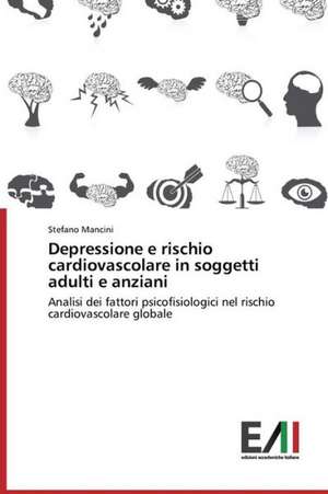 Depressione E Rischio Cardiovascolare in Soggetti Adulti E Anziani: Trois Conferences de Stefano Mancini