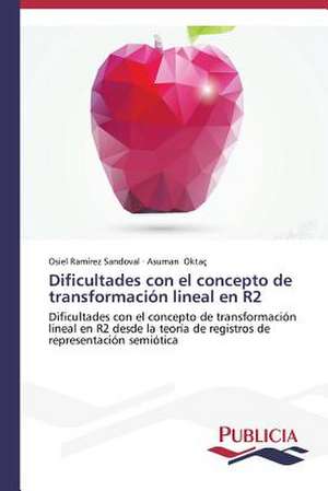 Dificultades Con El Concepto de Transformacion Lineal En R2: Puti Protivodeystviya de Osiel Ramírez Sandoval