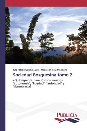 Sociedad Bosquesina Tomo 2: Eciap de Jürg / Jorge Gasché Suess