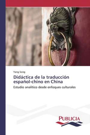 Didactica de La Traduccion Espanol-Chino En China