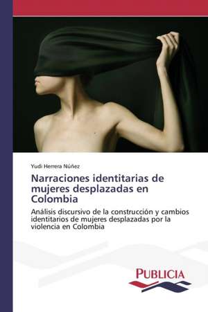 Narraciones Identitarias de Mujeres Desplazadas En Colombia