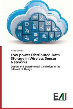 Low-Power Distributed Data Storage in Wireless Sensor Networks: Innovations and New Trends de Pietro Gonizzi