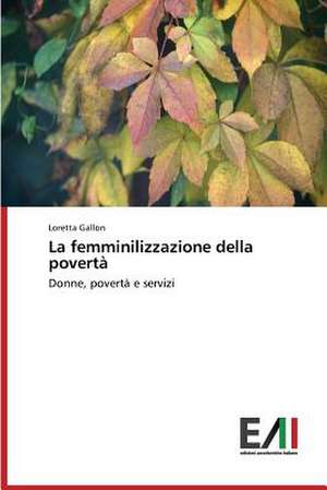 La Femminilizzazione Della Poverta: Caratterizzazione E Prestazioni de Loretta Gallon