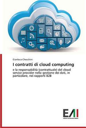 I Contratti Di Cloud Computing: Contributi Per Una Sua Storia de Gianluca Checchini