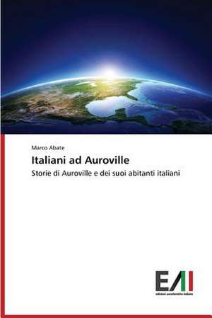 Italiani Ad Auroville: Criticita E Sfide de Marco Abate