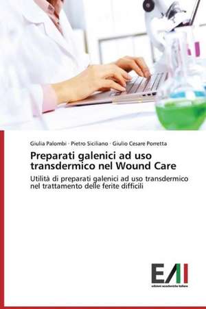 Preparati Galenici Ad USO Transdermico Nel Wound Care: A Focus on Earthquake Models de Giulia Palombi