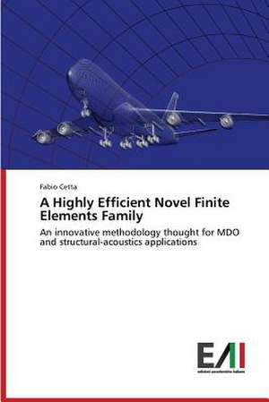 A Highly Efficient Novel Finite Elements Family de Fabio Cetta