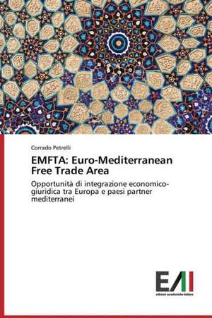 Emfta: Euro-Mediterranean Free Trade Area de Corrado Petrelli