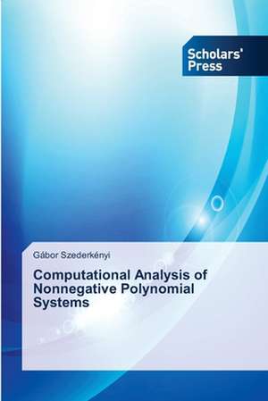 Computational Analysis of Nonnegative Polynomial Systems de Gábor Szederkényi