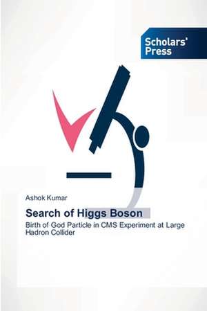 Search of Higgs Boson de Ashok Kumar